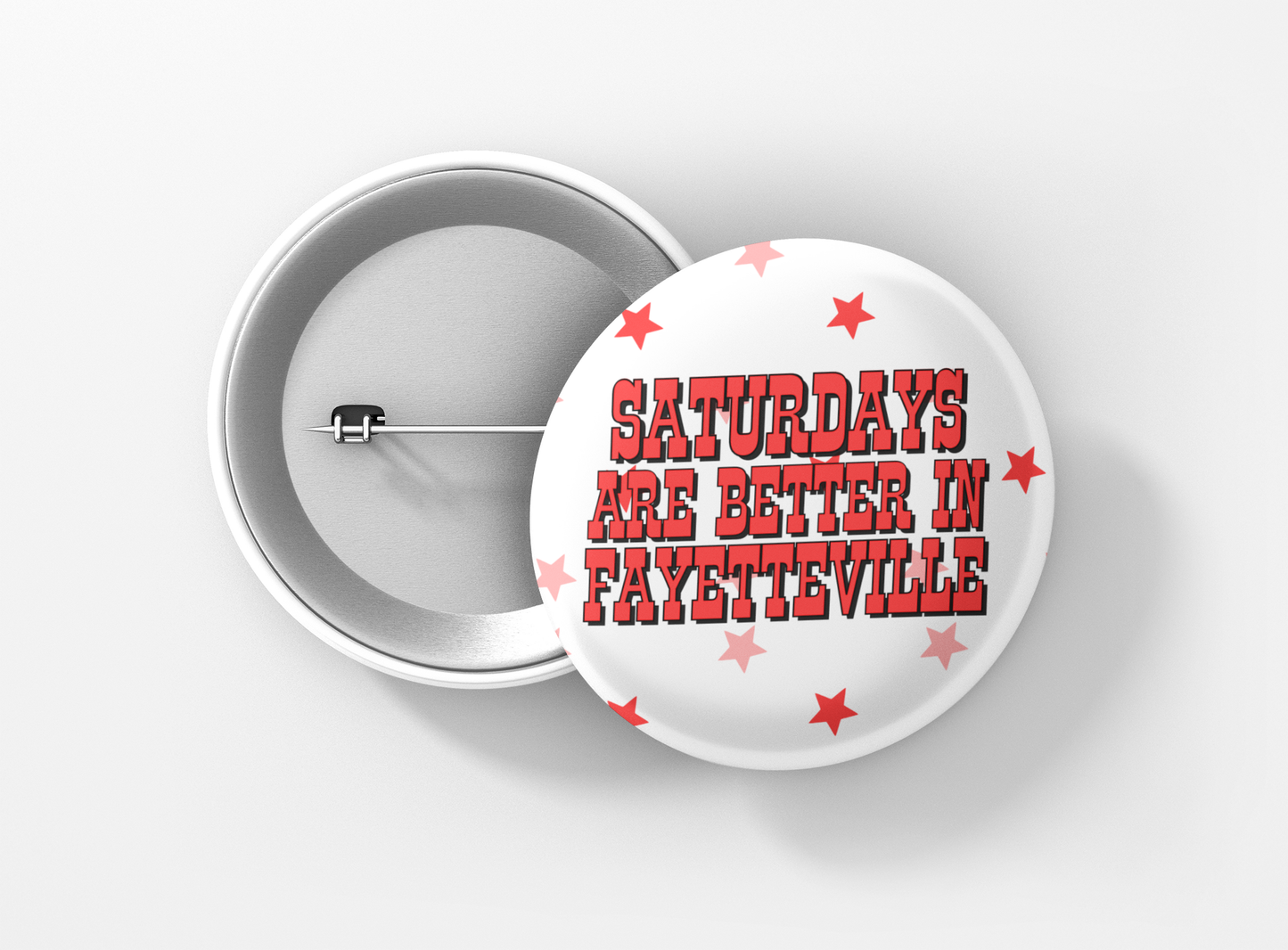 Saturdays are Better in Fayetteville Button Pin