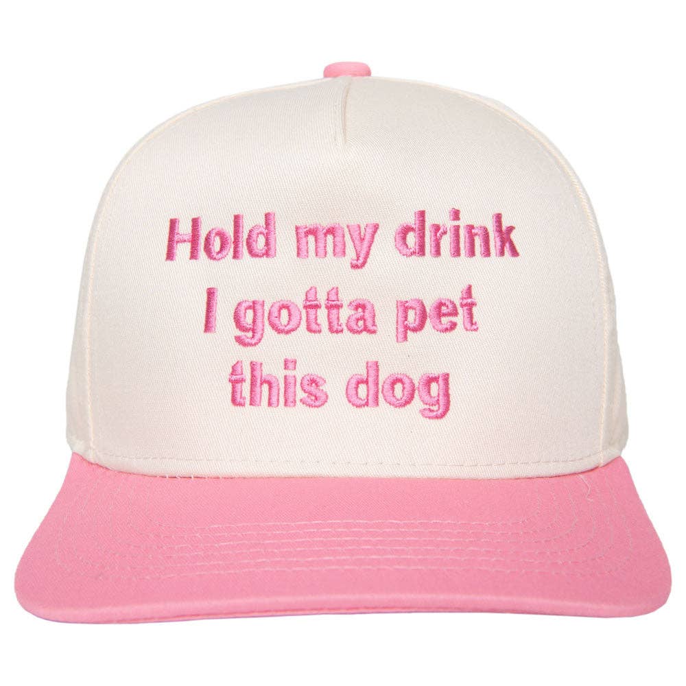 Hold My Drink I Gotta Pet This Dog Vintage Hat
