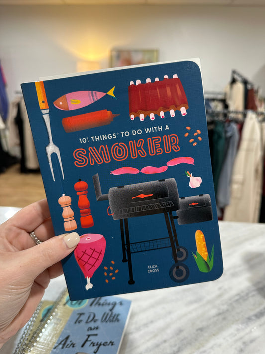 101 things to do with a smoker recipe book